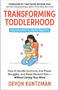 Transforming Toddlerhood: How to Handle Tantrums, End Power Struggles and Raise Resilient Kids - Without Losing Your Mind - MPHOnline.com