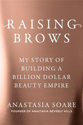 Raising Brows: My Story of Building a Billion Dollar Beauty Empire - MPHOnline.com