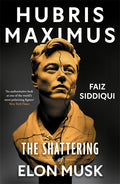 Hubris Maximus: The Shattering of Elon Musk - MPHOnline.com
