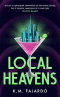 A brilliant reimagining of F. Scott Fitzgerald's classic tale of glamour, desire, and desperation, LOCAL HEAVENS by K.M. Fajardo examines the guardrails of morality... and the price of desire. Now at MPHOnline.com.
