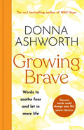 Growing Brave: Words to Soothe Fear and Let In More Life - MPHOnline.com