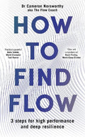 How to Find Flow: A 3-step programme for high performance and deep resilience - MPHOnline.com