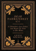Dear Fahrenheit 451: A Librarian's Love Letters and Break-Up Notes to Her Books - MPHOnline.com