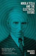 Nikola Tesla and the Electrical Future - MPHOnline.com