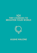 101 Tiny Changes to Brighten Your World - MPHOnline.com