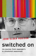 Switched On: My Journey from Asperger’s to Emotional Awakening - MPHOnline.com