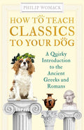How to Teach Classics to Your Dog - MPHOnline.com