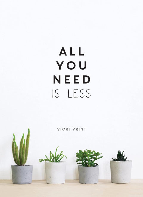 All You Need is Less: MINIMALIST LIVING FOR MAXIMUM HAPPINESS - MPHOnline.com