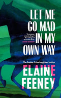 Let Me Go Mad in My Own Way - MPHOnline.com