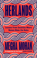 Herlands: Lessons From Societies Where Women Make the Rules - MPHOnline.com