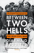 Between Two Hells: The Irish Civil War - MPHOnline.com