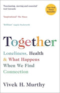 Together: Loneliness, Health And What Happens When We Find Connection - MPHOnline.com
