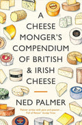 Cheesemonger'S Compendium Of British & Irish Cheese, A - MPHOnline.com