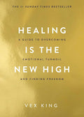 Healing Is the New High: A Guide to Overcoming Emotional Turmoil and Finding Freedom - Vex King - MPHOnline.com