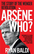 Arsène Who?: The Story of the Wenger Revolution - MPHOnline.com
