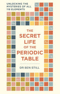 The Secret Life of the Periodic Table: Unlocking the mysteries of all 118 elements - MPHOnline.com