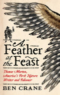 Feather At The Feast: Thomas Morton /H - MPHOnline.com