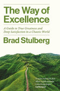 The Way of Excellence: A Guide to True Greatness and Deep Satisfaction in a Chaotic World - MPHOnline.com