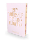 Buy Yourself the Damn Flowers: Special Edition - MPHOnline.com