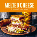 Melted Cheese: 60 Gorgeously Gooey Recipes - MPHOnline.com