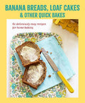 Banana breads, loaf cakes & other quick bakes: 60 deliciously easy recipes for home baking - MPHOnline.com
