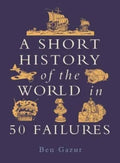 A Short History of World in 50 Failures - MPHOnline.com