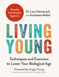 Living Young: Techniques and Exercises to Lower Your Biological Age - MPHOnline.com
