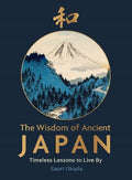 The Wisdom of Ancient Japan: Timeless Lessons to Live By - MPHOnline.com