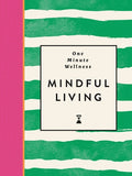 One Minute Wellness: Mindful Living - MPHOnline.com