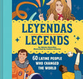 Leyendas/Legends : 60 Latine People Who Changed the World  (HC) - MPHOnline.com