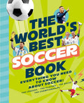 The World's Best Soccer Book: Everything You Need to Know About Soccer! - Chronicle Books - MPHOnline.com