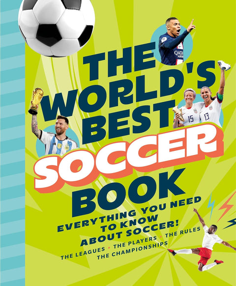 The World's Best Soccer Book: Everything You Need to Know About Soccer! - Chronicle Books - MPHOnline.com