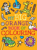 My Big Orange Book of Colouring - MPHOnline.com