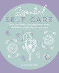 Essential Self-Care: Tarot, Breathwork, Astrology, Moon Cycles, Restorative Recipes, Crystals, and More - MPHOnline.com