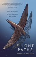 Flight Paths: How a Passionate and Quirky Group of Pioneering Scientists Solved the Mystery of Bird Migration - MPHOnline.com