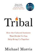 Tribal: How the Cultural Instincts That Divide Us Can Help Bring Us Together - MPHOnline.com