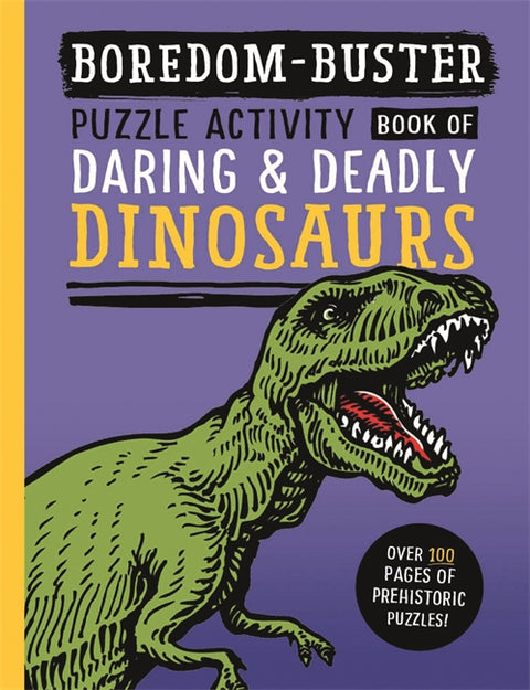 Boredom Buster: Puzzle Activity Book of Daring & Deadly Dinosaurs - MPHOnline.com