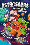 Astrosaurs: Mission to Infinity - Piccadilly Press - MPHOnline.com