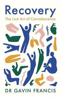 Recovery: The Lost Art of Convalescence - MPHOnline.com