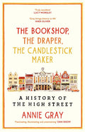 The Bookshop, The Draper, The Candlestick Maker: A History of the High Stree - MPHOnline.com