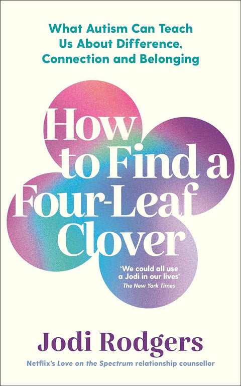 How to Find a Four-Leaf Clover: What Autism Can Teach Us About Difference, Connection and Belonging - MPHOnline.com