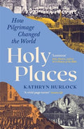 Holy Places: How Pilgrimage Changed the World - MPHOnline.com