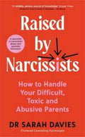 Raised By Narcissists: How to handle your difficult, toxic and abusive parents - MPHOnline.com