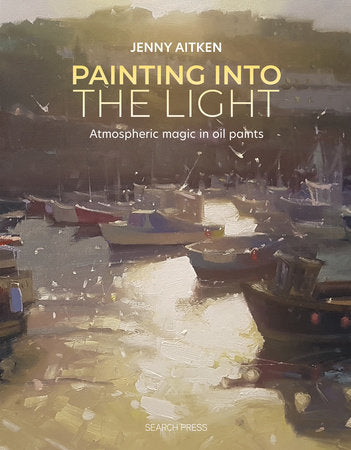Painting into the Light: How to work atmospheric magic with your oil paints - MPHOnline.com