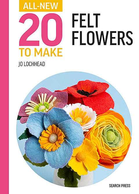All-New Twenty to Make: Felt Flowers - MPHOnline.com