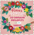 Flower Power! 25 Origami Projects and 200 Sheets - MPHOnline.com