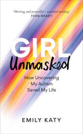 Girl Unmasked: How Uncovering My Autism Saved My Life - MPHOnline.com