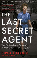The Last Secret Agent: The Extraordinary Story of a WW2 Spy in Her Own Words - MPHOnline.com