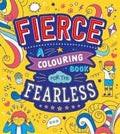 Fierce: A Colouring Book for the Fearless - MPHOnline.com