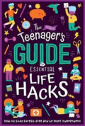 The (Nearly) Teenager's Guide to Essential Life Hacks - MPHOnline.com